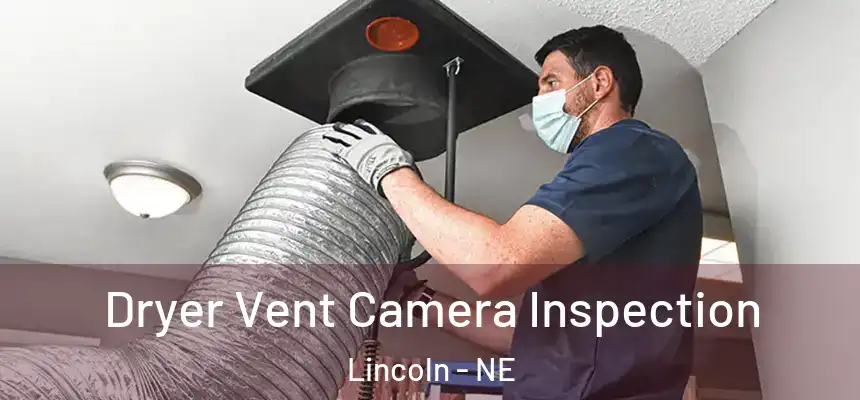 Dryer Vent Camera Inspection Lincoln - NE