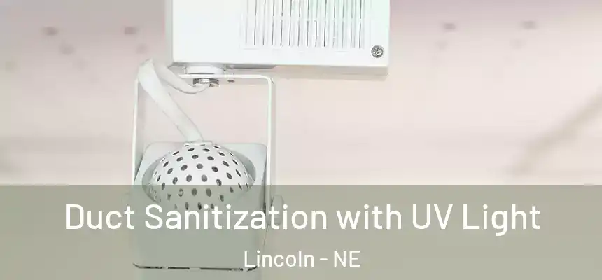 Duct Sanitization with UV Light Lincoln - NE