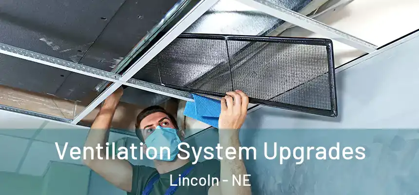 Ventilation System Upgrades Lincoln - NE